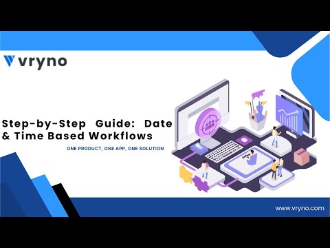 Mastering Date and Time Workflows in Vryno CRM: Streamline Your Business Processes