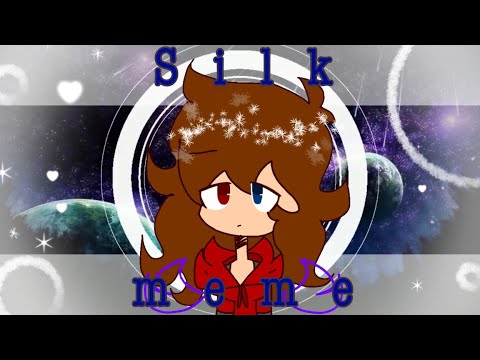 ○Silk meme○ [FlipaClip]