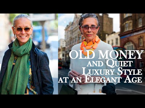 OLD MONEY and Quiet LUXURY  Style at an Elegant Age