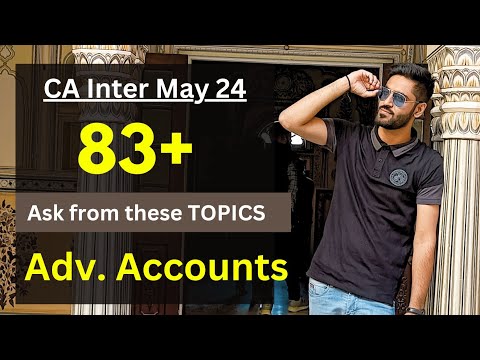 CA Inter May 24 Advance Accounts Most IMP Topics important questions List CA Intermediate May 2024