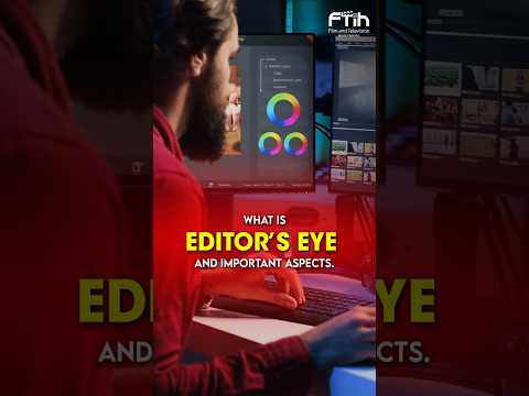 What is Editor's eye and important aspects | FTIH