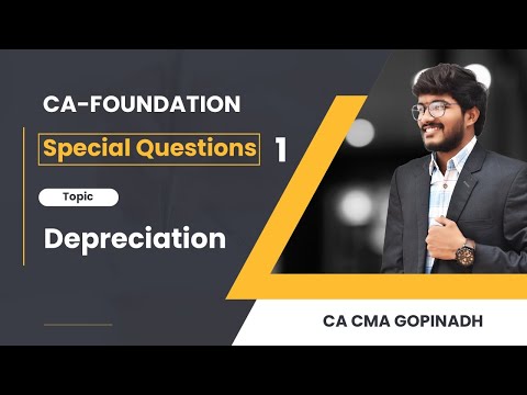 DEPRECIATION SPECIAL QUESTIONS || ACCOUNTS || CA FOUNDATION || BY CA CMA GOPINADH CHEDE (AIR 23)