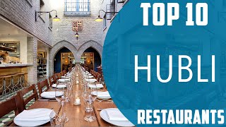 Top 10 Best Restaurants to Visit in Hubli | India - English