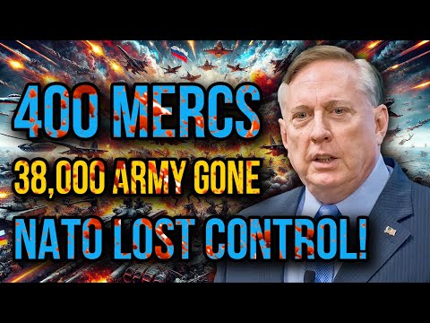 Douglas Macgregor: Hell on Earth! 38,000 Soldiers Erased,400 Mercs Vanish,NATO Faces Total Collapse!