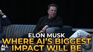 Elon Musk - Where AI's Biggest Impact Will Be