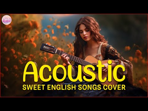 The Best Acoustic Cover Love Songs 2024 Playlist ❤️ Acoustic Cover Of Popular Songs Of All Time