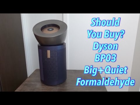 Should You Buy? Dyson BP03 Big+Quiet Formaldehyde