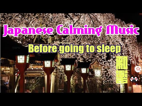 Japanese Calming Music🌸  3 Hours: Traditional instruments. Before going to sleep.