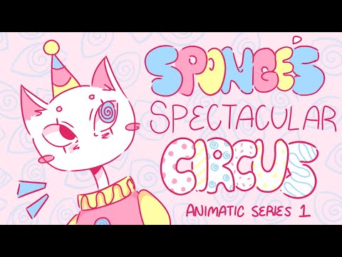 Sponges Spectacular Circus Animatic