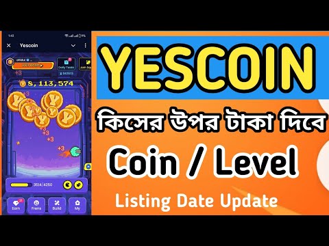 Yescoin Listing Date kobe | Yescoin Notun Update | Yescoin Withdrawal Bangla