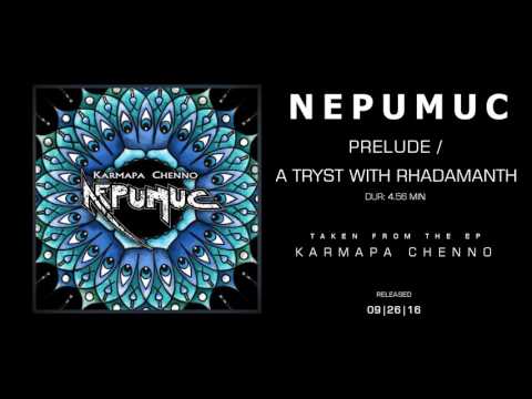 NEPUMUC - Prelude / A Tryst With Rhadamanth