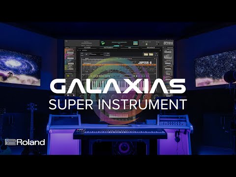 Introducing Roland GALAXIAS Super Instrument