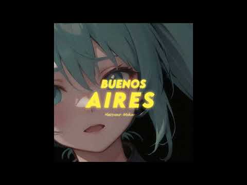 【Hatsune Miku V4x】Buenos Aires (Nathy Peluso)【VOCALOID6カバー】