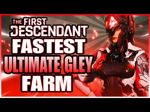 FASTEST Ultimate GLEY FARM The First Descendant How To Get Ultimaye Gley Fast