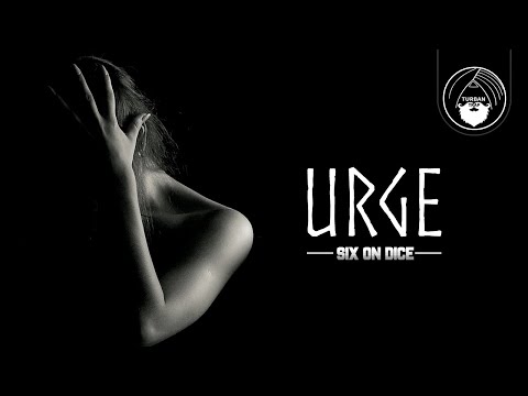 URGE - SIX ON DICE