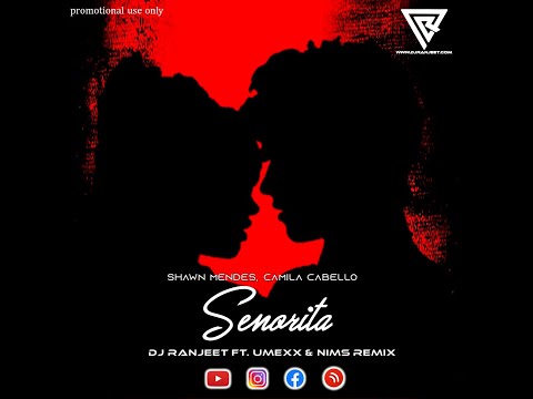 Senorita-Camila Cabello (RUN Remix) Dj Ranjeet ft  Umexx & Nims Remix