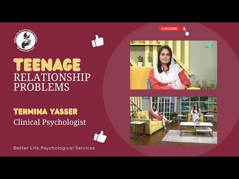 How to deal with Teenage Relationship Problems | Tehmina Yasser Clinical Psychologist