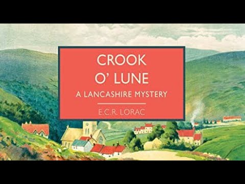 Crook o Lune. A Lancashire Mystery. By E.C.R Lorac