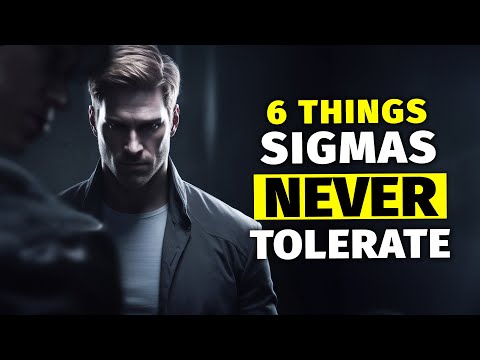 6 Things Sigma Males Will NEVER Tolerate