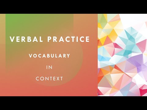 Vocab in Context: Verbal Practice - Hard Text Completion and Sentence Equivalence