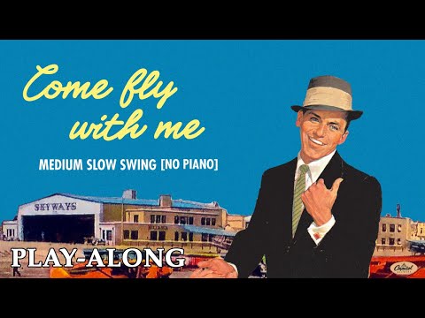 Come Fly With Me (C) [No Piano] - Medium Slow Swing || BACKING TRACK