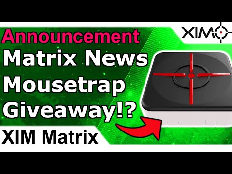 XIM Matrix - News, Mousetrap Update & Matrix Giveaway?!