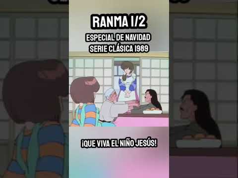 ¡Viva el niño JESÚS! -  ESPECIAL de NAVIDAD Ranma 1/2 Serie Clásica