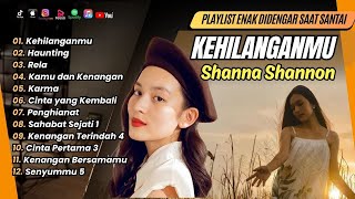 SHANNA SHANNON - KEHILANGANMU | HAUNTING | RELA | KAMU DAN KENANGAN || LAGU POP TERPOPULER 2024