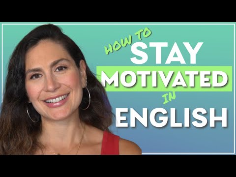 How to Stay Motivated to Learn English: Proven Strategies & Tips