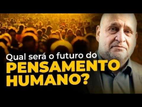 Qual será o futuro do pensamento humano? - Clóvis de Barros Filho