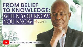 From Belief to Knowledge: When You Know You Know w/ Michael B. Beckwith