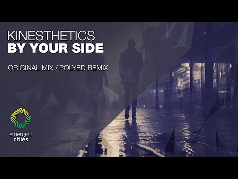 Kinesthetics - By Your Side (PoLYED Remix) [Emergent Cities]