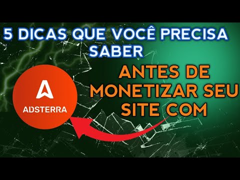 5 DICAS SOBRE O ADSTERRA PARA MONETIZAR SEU SITE : QUE VOCÊ PRECISA SABER