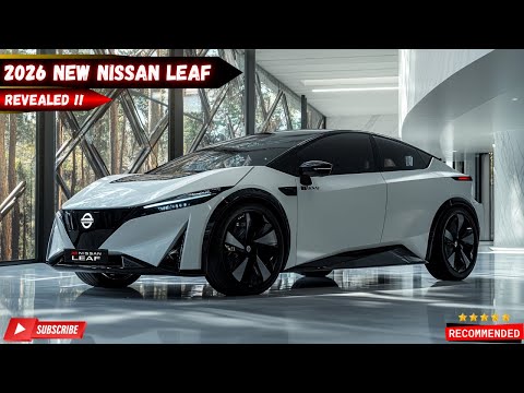 New 2026 Nissan Leaf Revealed: Longer Range, Faster Charge, More Stylish Design