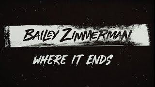 Bailey Zimmerman - Where It Ends (Lyric Video)