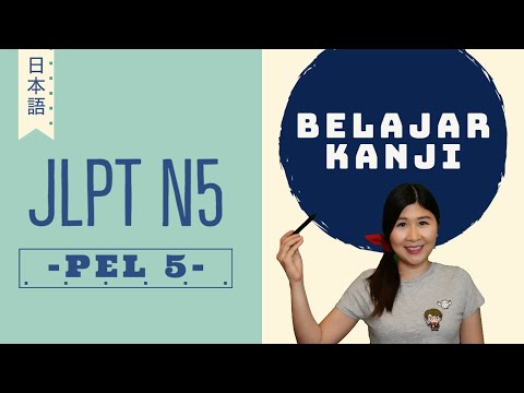 BELAJAR KANJI JEPANG JLPT N5 - PELAJARAN 5