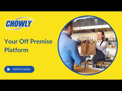 Chowly, Your Off Premise Platform