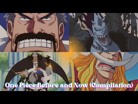 One Piece: Before vs Now (Compilation) Garp, Whitebeard, Kuma , Moria