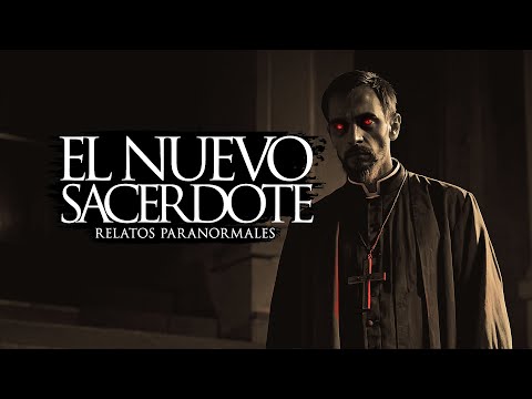 EL NUEVO SACERDOTE (RELATOS DE TERROR)