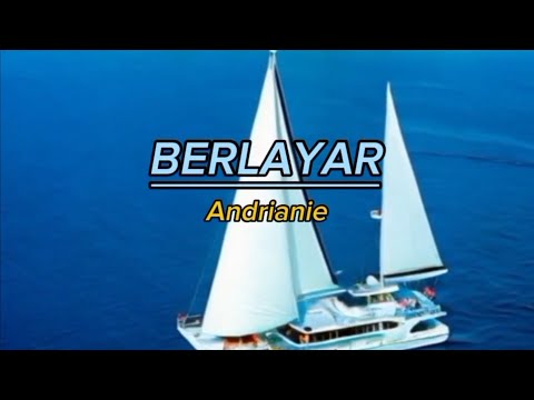 BERLAYAR by Andrianie (with lyric)