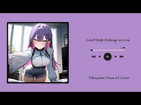 Can't Help Falling in Love - Tokoyami Towa AI Cover