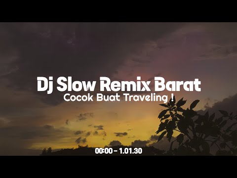 Full Mix Album ! Dj Slow Remix Barat Viral  - Cocok Buat Mudik & Traveling🎧