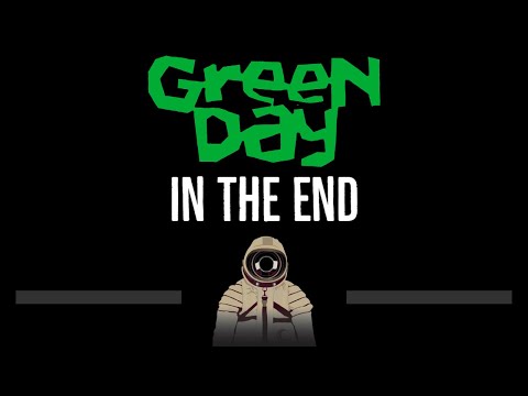 Green Day • In The End (CC) 🎤 [Karaoke] [Instrumental Lyrics]