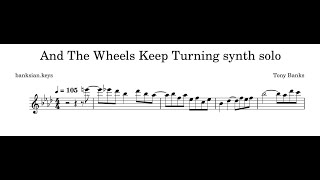 Tony Banks-And The Wheels Keep Turning synth solo (Sheet music transcription)