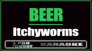 Beer - Itchyworms (KARAOKE)