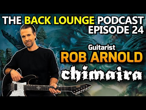 Rob Arnold (Chimaira) - The Back Lounge Podcast: Ep 24