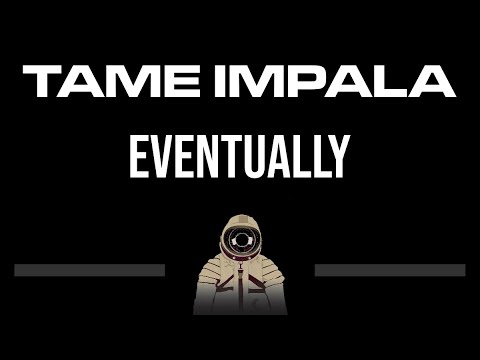 Tame Impala • Eventually (CC) (Upgraded Video) 🎤 [Karaoke] [Instrumental Lyrics]