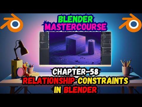 BLENDER MASTERCOURSE: Chapter-58: Relationship Constraints