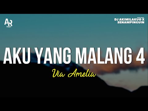 Aku Yang Malang 4 - Via Amelia Ft. Restamaniez (LIRIK)