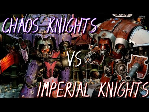 chaos Knights Vs Imperial Knights. 2,000 points Warhammer 40k Battle Report.